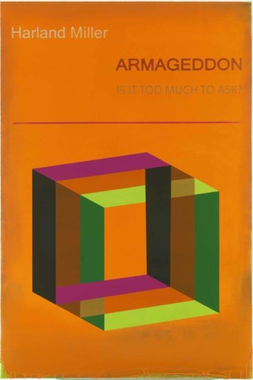 Harland Miller Harland Miller (British, b.1964) Armageddon: Is It Too Much To Ask